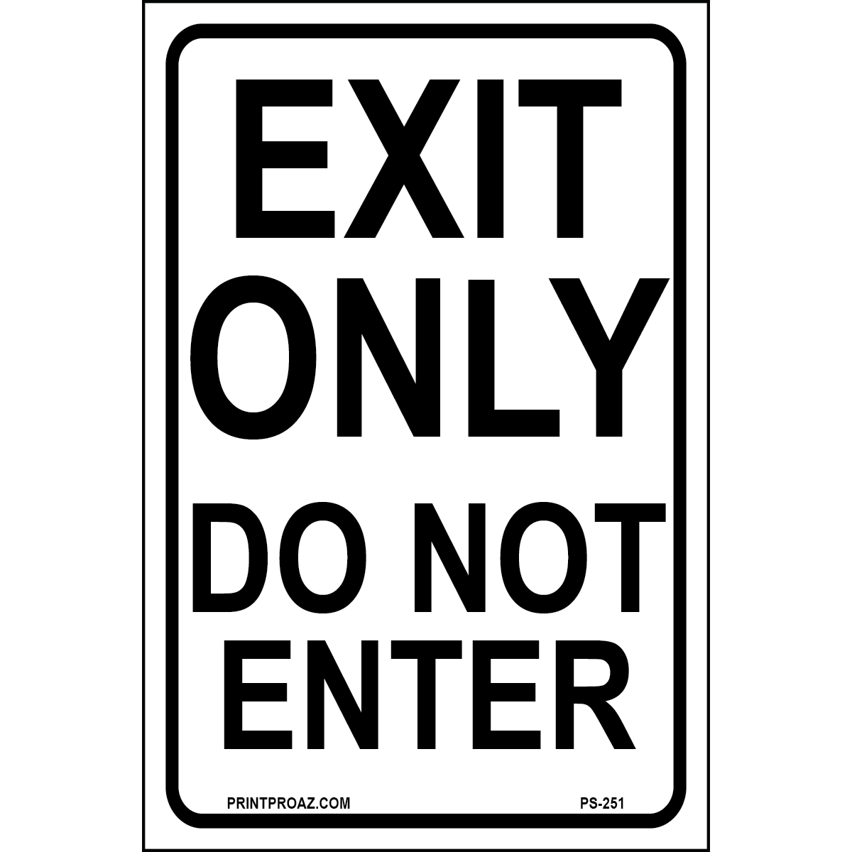 Exit Only Do Not Enter Sign, Aluminum, PS-251