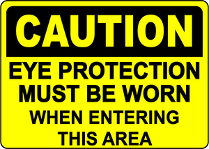 Caution eye protection required when entering area sign