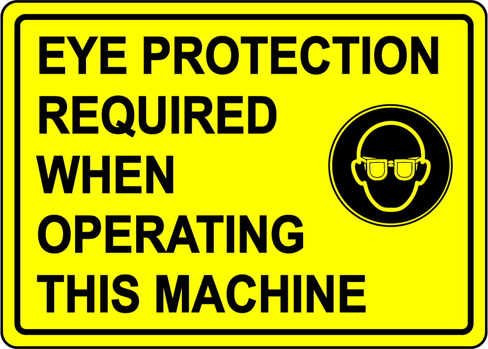 Eye protection required when operating machine label