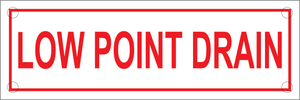 Low Point Drain Sign, Aluminum, F-226