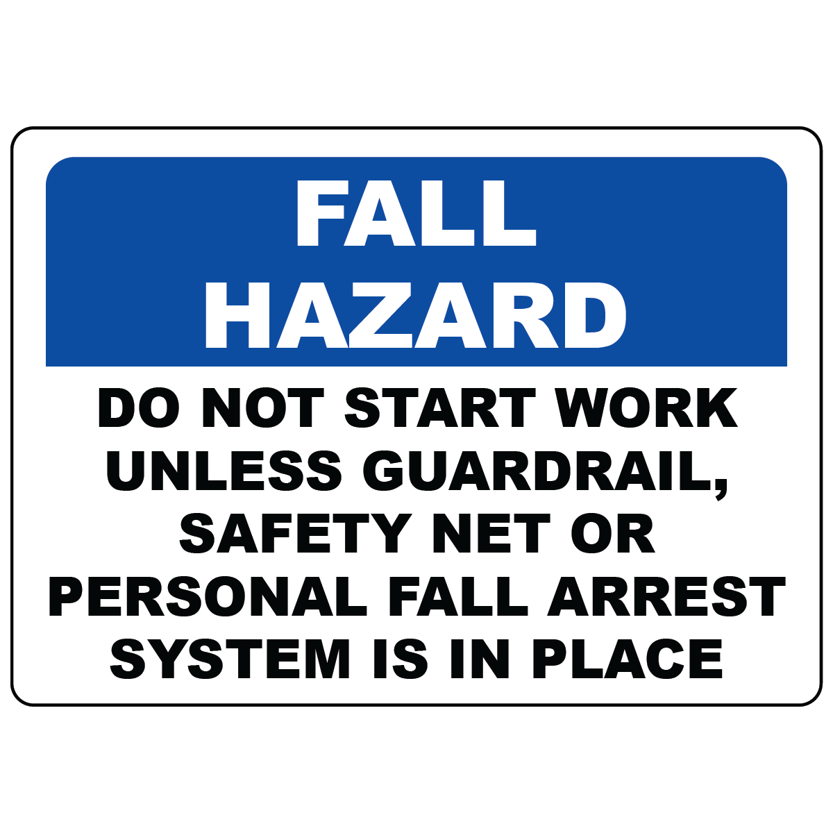 Fall hazard sign requiring guardrail safety net or personal fall arrest system