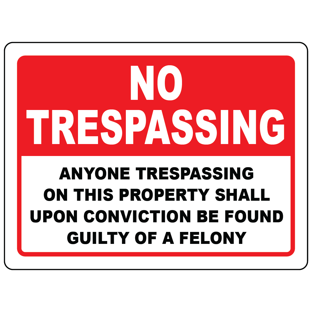 No trespassing felony warning restricted area sign
