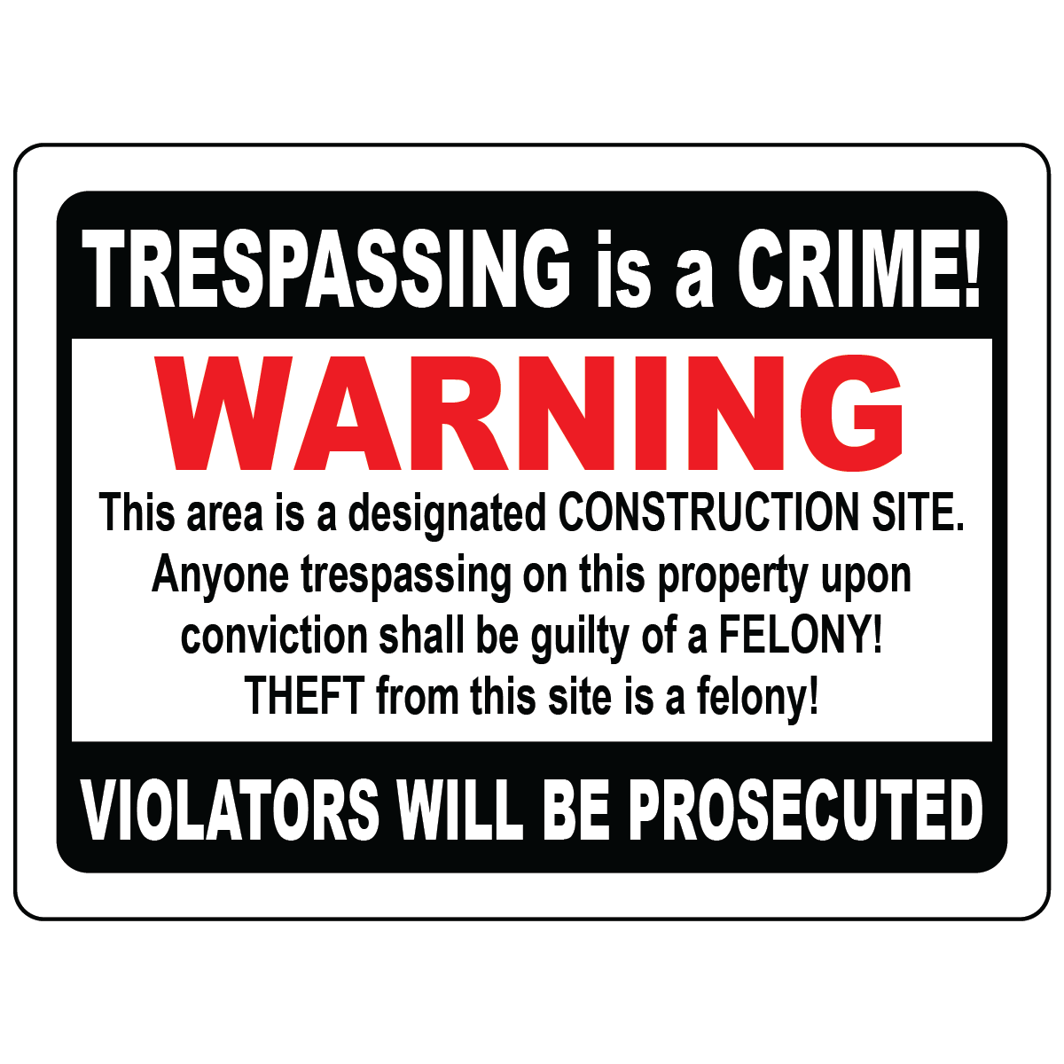 Construction site felony trespass theft warning sign