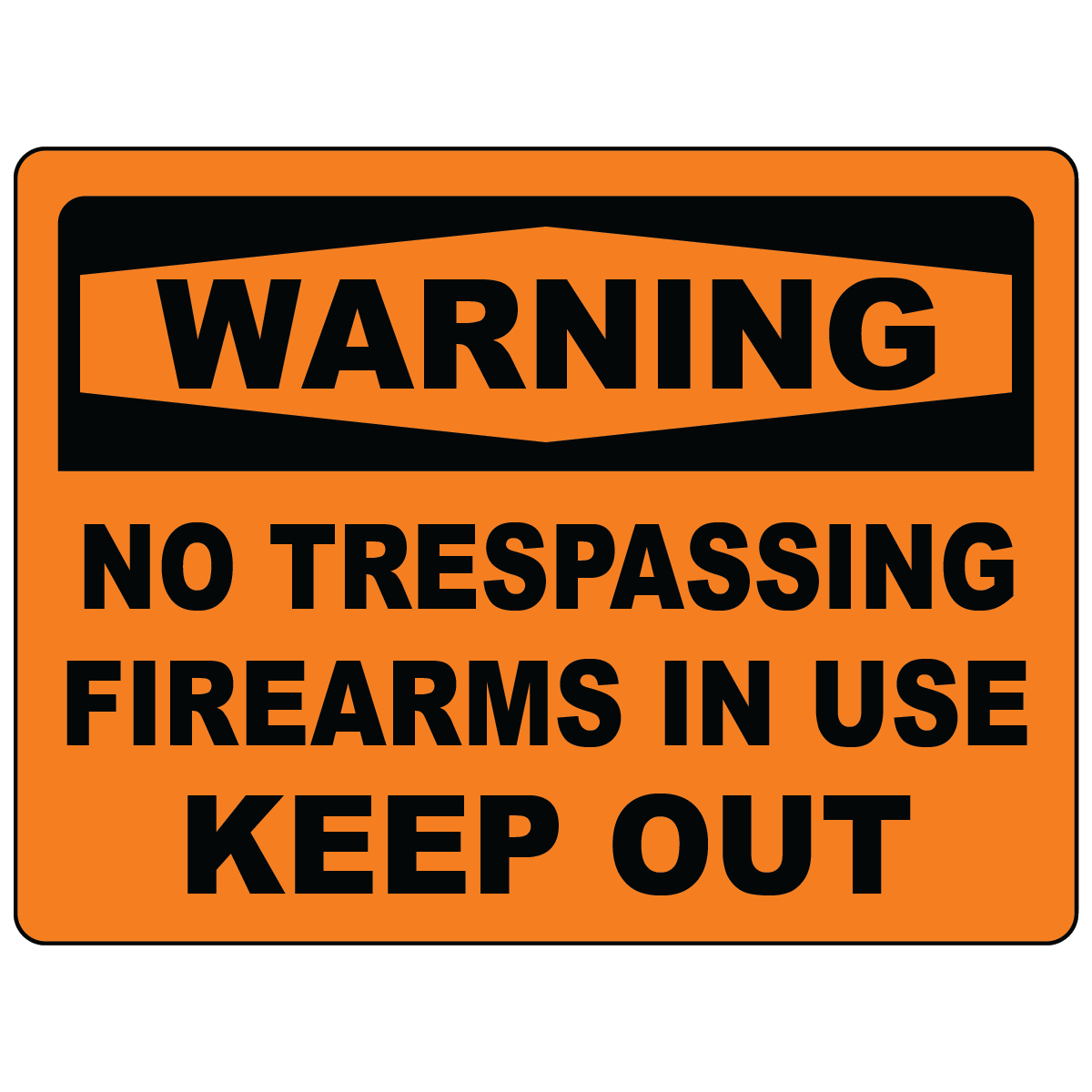 No trespassing firearms in use keep out warning sign