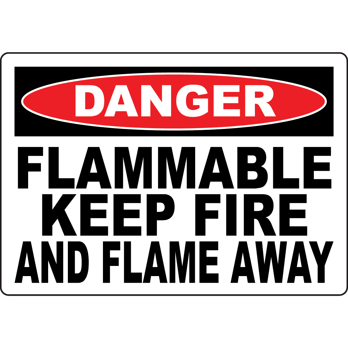 Danger Flammable Keep Flame Away Sign