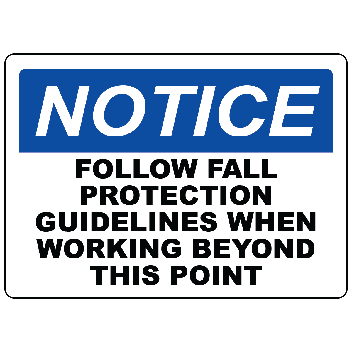 Notice sign requiring fall protection guidelines beyond restricted work area point