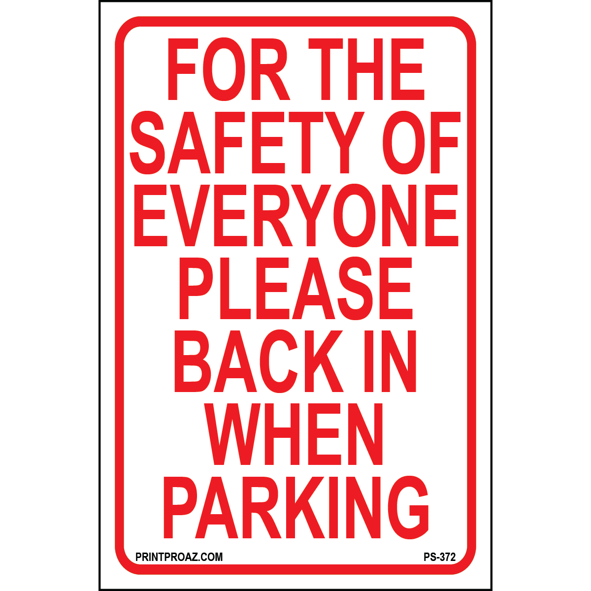 For The Safety Of Everyone Please Back In Sign, Aluminum, PS-372