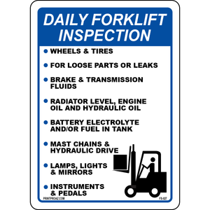 Daily Forklift Inspection Wheels & Tires For Loose Parts Or Leaks Brake & Transmission Fluids Radiator Level, Engine Oil And Hydraulic Oil, Battery Electrolyte And/Or Fuel In Tank, Mast Chains & Hydraulic Drive, Lamps, Lights & Mirrors, Instruments & Pedals
