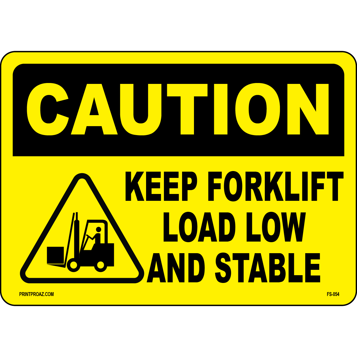 Caution keep forklift load low and stable safety sign