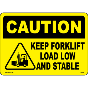 Caution keep forklift load low and stable safety sign