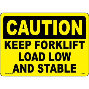 Caution Keep Forklift Load Low and Stable