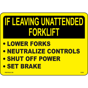If Leaving Unattended Forklift, Lower Forks, Neutralize Controls, Shut Off Power, Set Brake