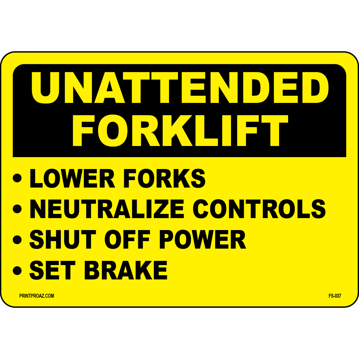 Unattended Forklift Lower Forks, Neutralized Controls, Shut Off Power, Set Brake