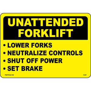 Unattended Forklift Lower Forks, Neutralized Controls, Shut Off Power, Set Brake