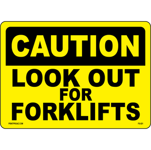 Caution look out for forklifts workplace safety sign