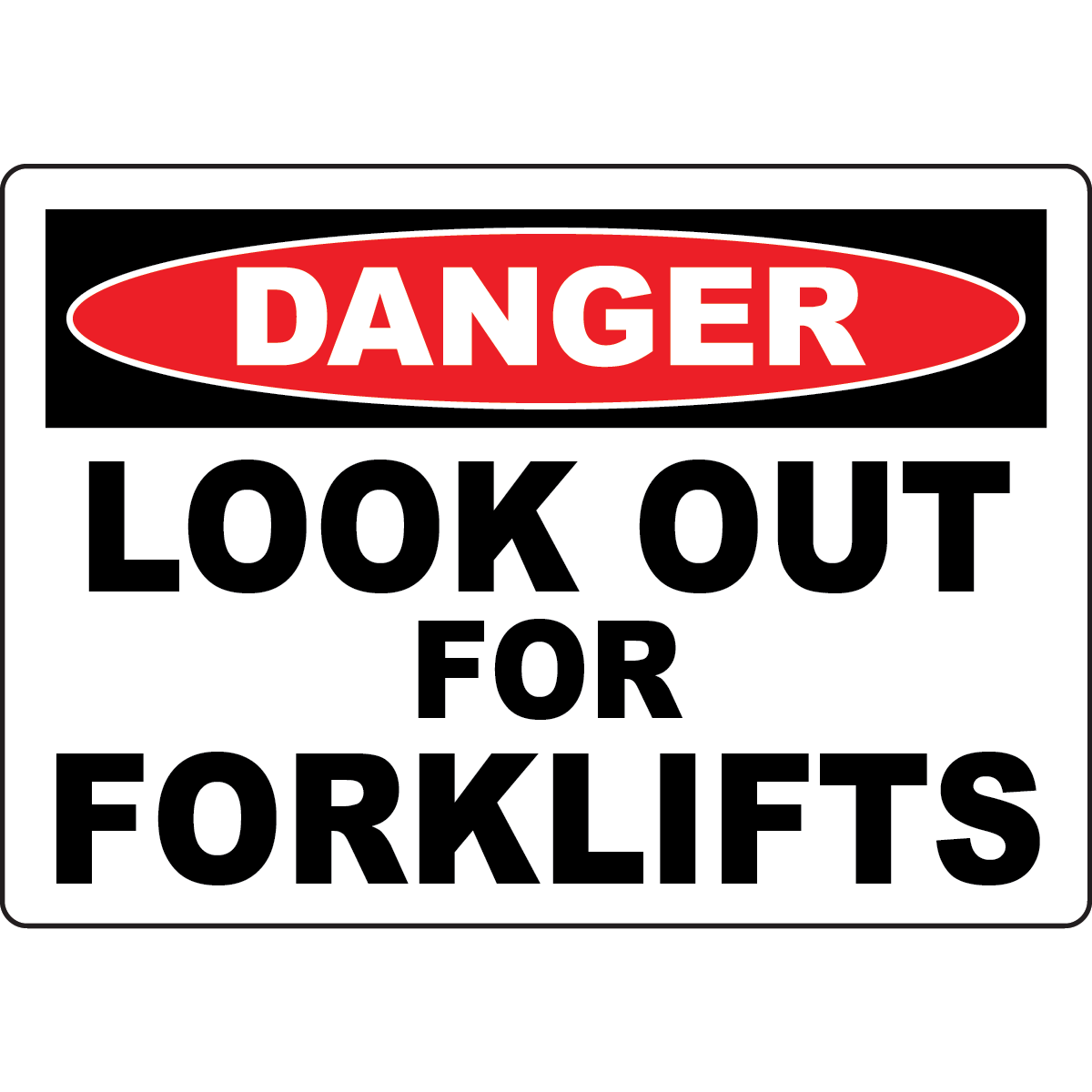 Danger Look Out For Forklifts Sign