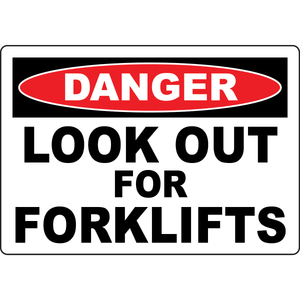 Danger Look Out For Forklifts Sign