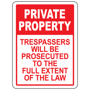 Private property trespassers prosecuted law warning sign