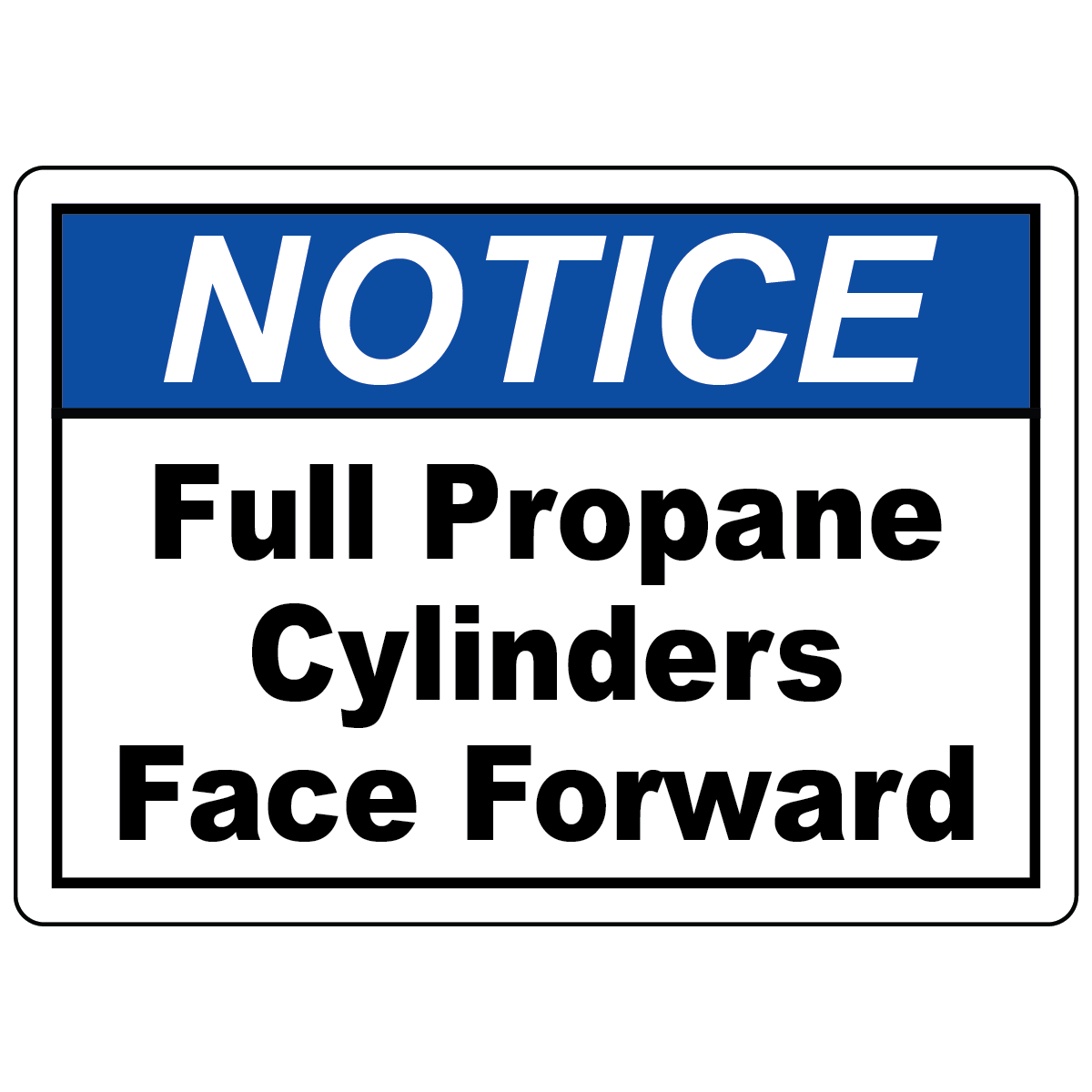 Notice full propane cylinders face forward safety sign for storage areas