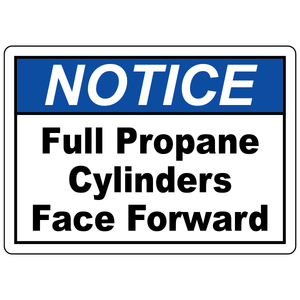 Notice full propane cylinders face forward safety sign for storage areas