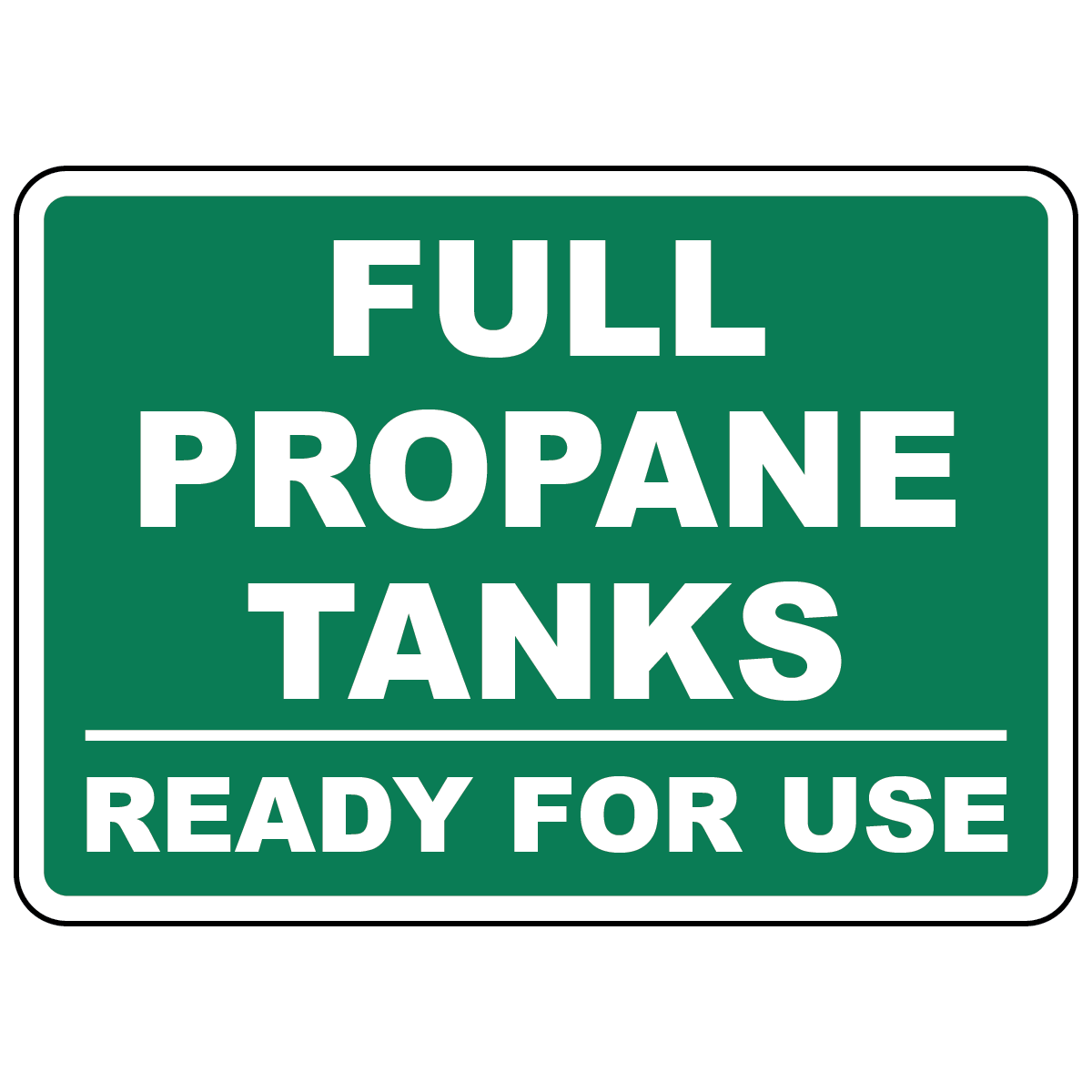 Full propane tanks ready for use sign for propane storage and fueling areas
