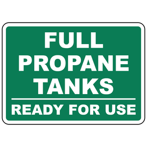 Full propane tanks ready for use sign for propane storage and fueling areas