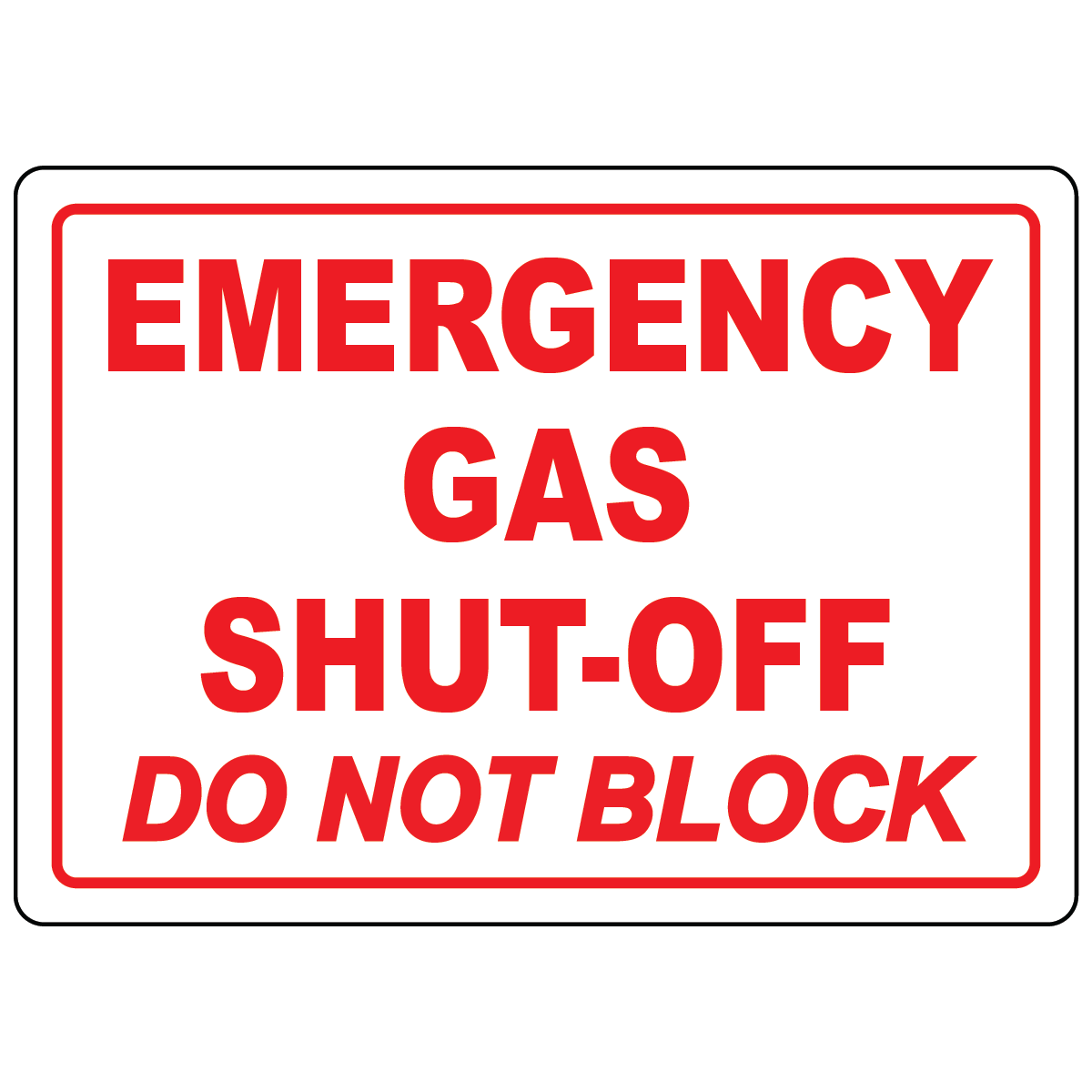 Emergency gas shut-off do not block sign for keeping gas valve access clear during emergencies