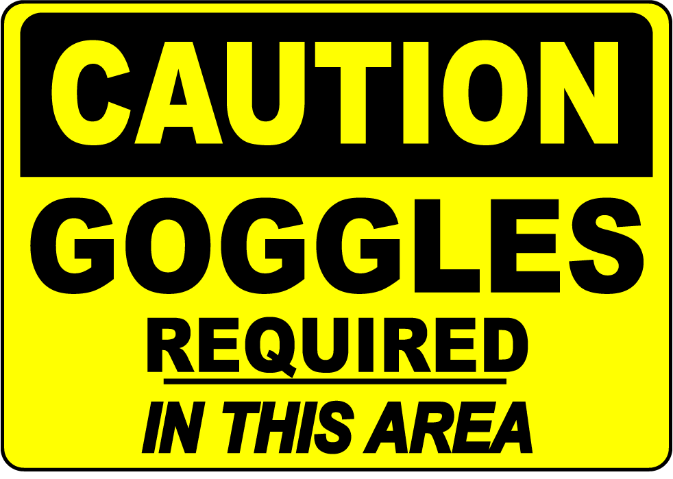 Goggles required in this area eye safety label sign