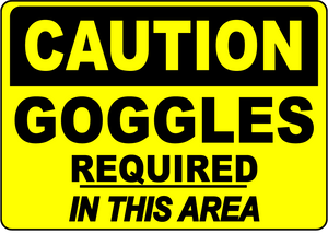 Goggles required in this area eye safety label sign