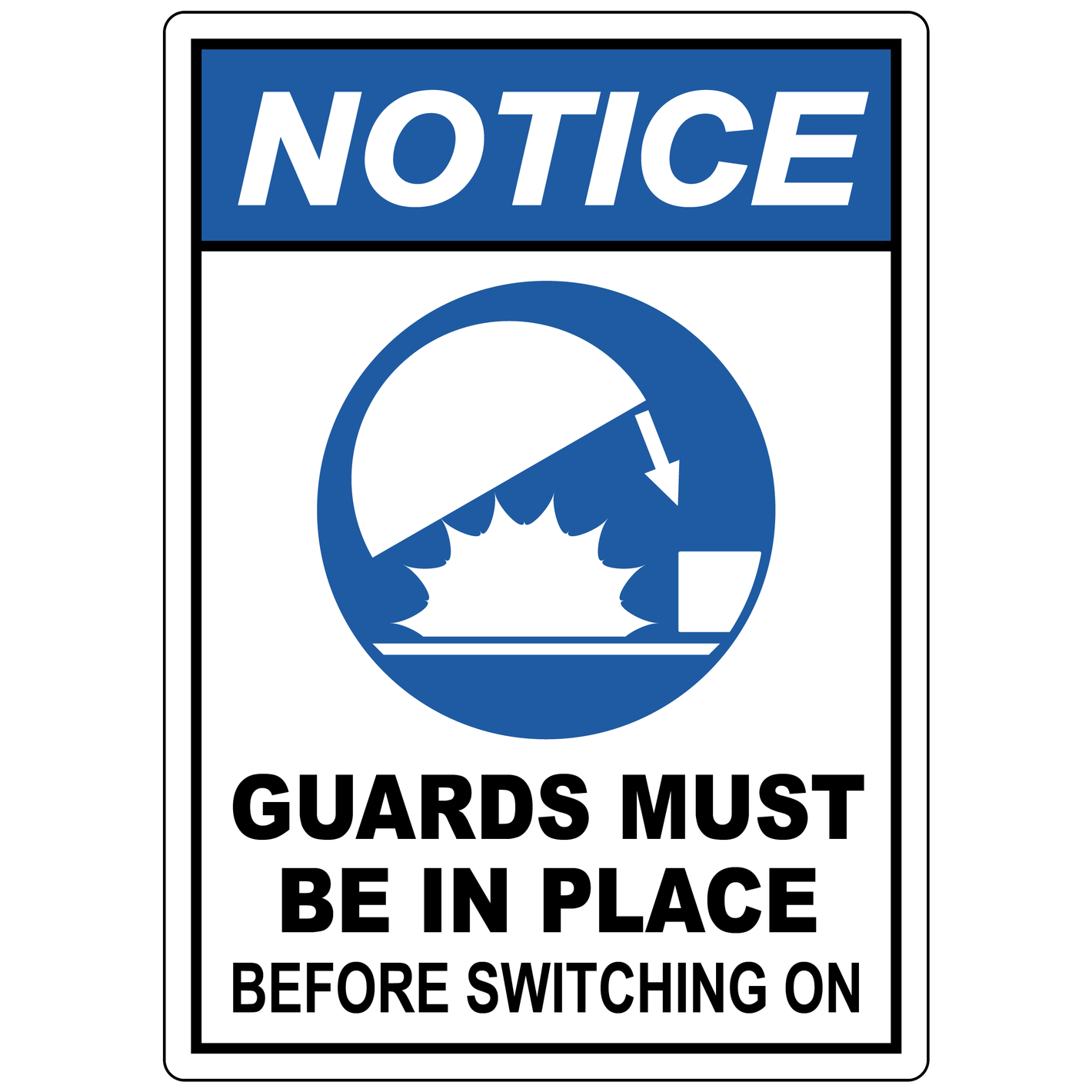 Notice Guards Must Be In Place Before Switching On