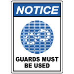 Notice guards must be used machine safety warning sign