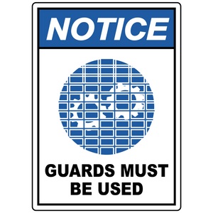 Notice guards must be used machine safety warning sign