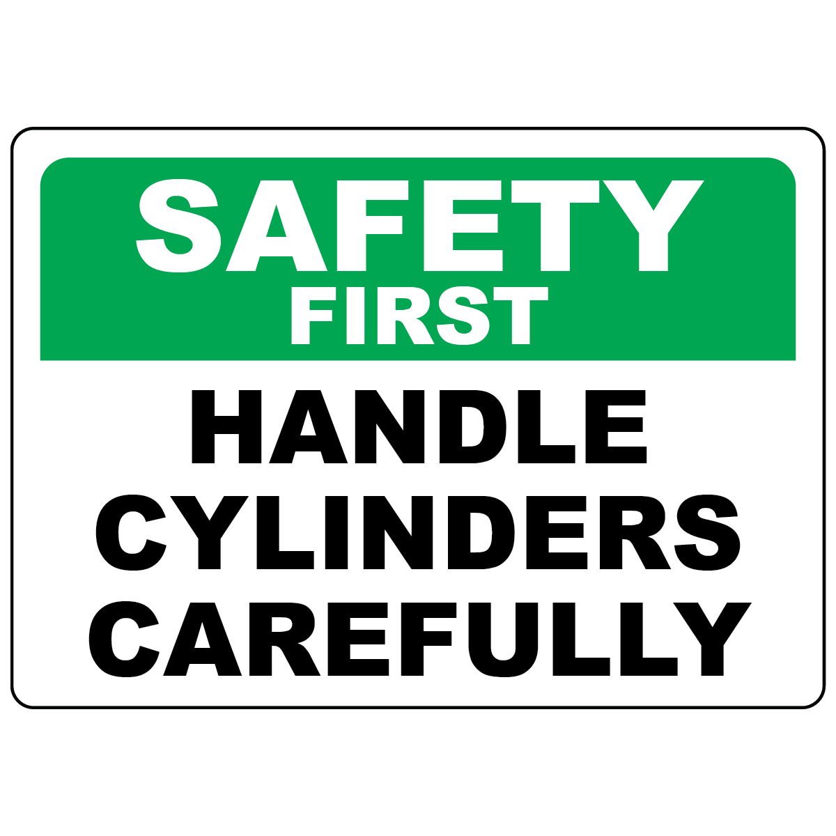 Safety First handle cylinders carefully ANSI OSHA safety sign