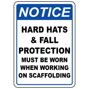 Notice hard hats and fall protection required sign for scaffolding work areas