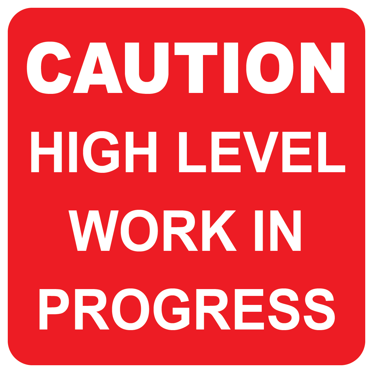 Caution high level works in progress safety sign vinyl aluminum
