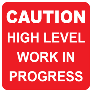 Caution high level works in progress safety sign vinyl aluminum