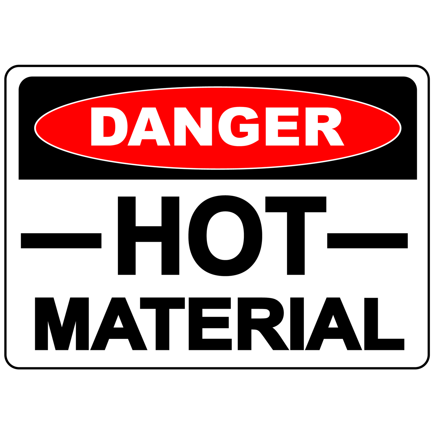 Danger hot material do not touch warning safety sign