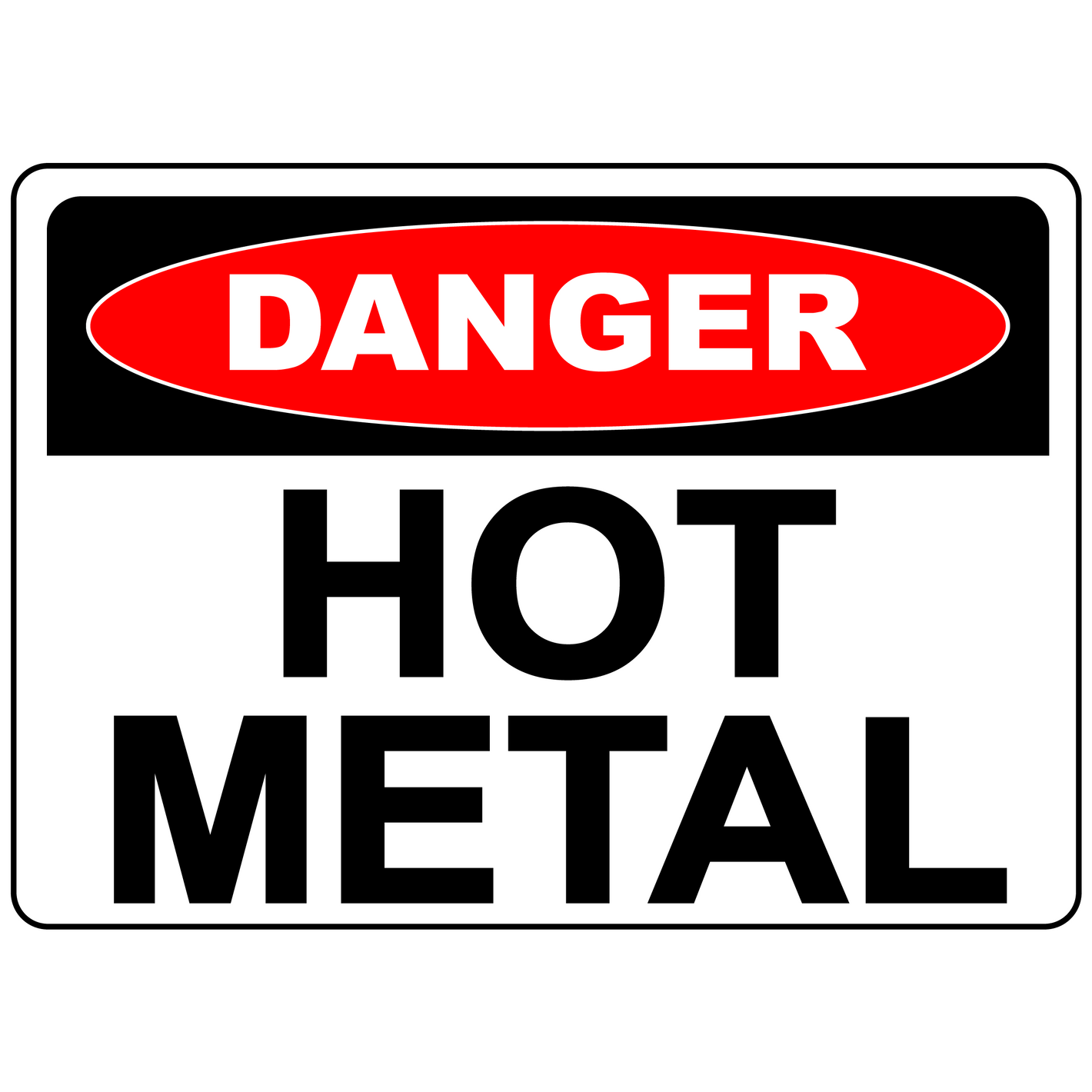 Danger hot metal hazard warning industrial safety sign