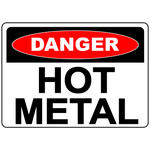 Danger hot metal hazard warning industrial safety sign
