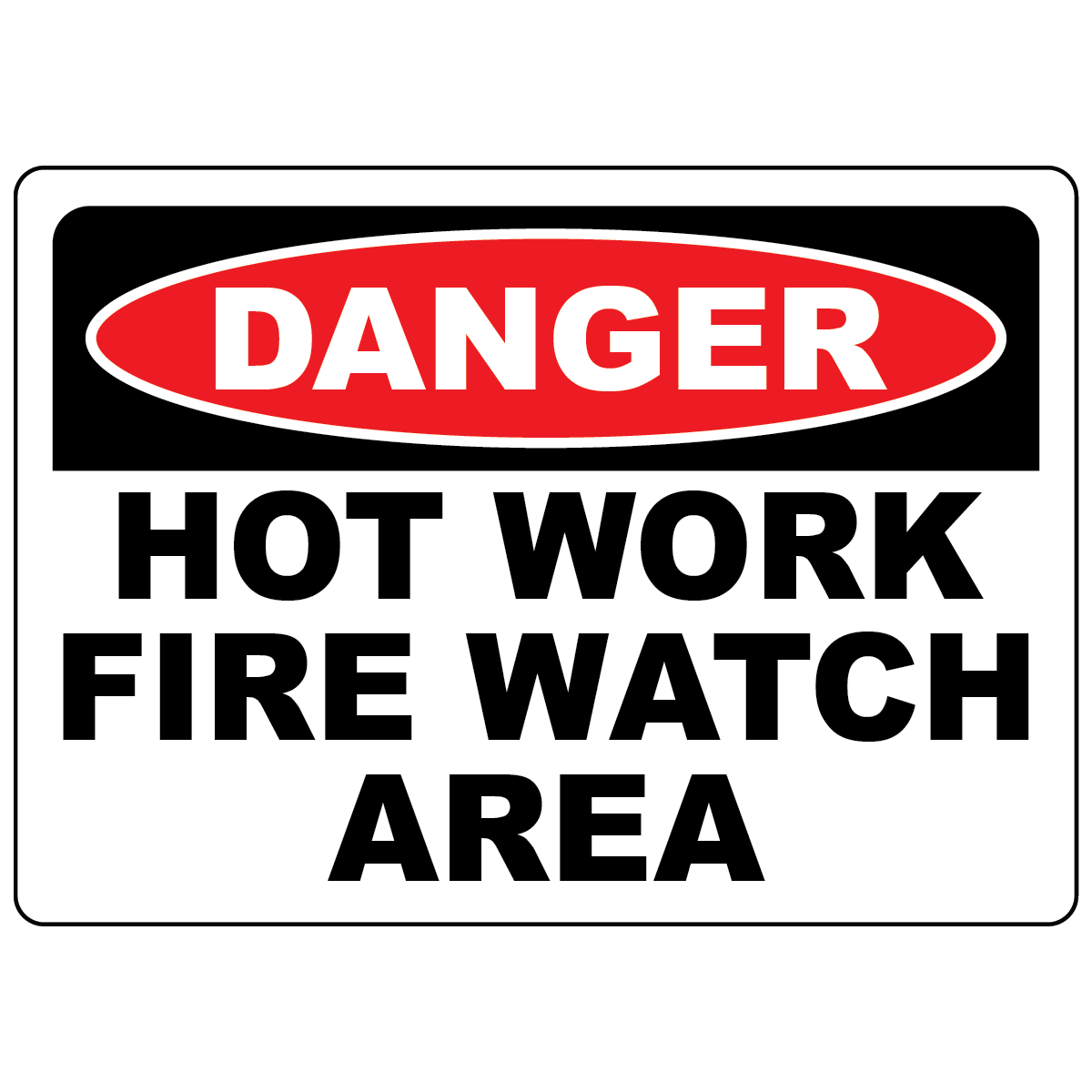 Danger hot work fire watch area OSHA safety sign