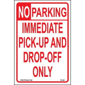 Immediate Pick-Up and Drop-Off Sign, Aluminum, PS-382