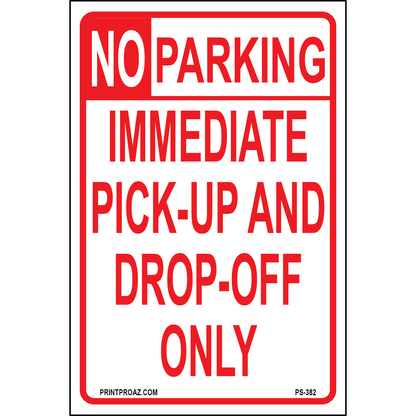 Immediate Pick-Up and Drop-Off Sign, Aluminum, PS-382