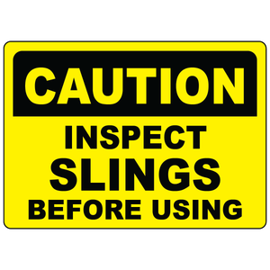 Caution inspect slings before using lifting safety sign
