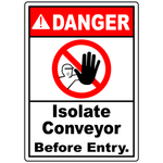 Danger isolate conveyor before entry safety sign