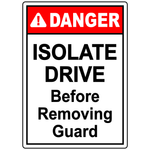 Danger Isolate Drive Before Removing Guard