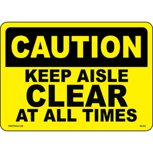 Keep aisle clear at all times warehouse safety sign