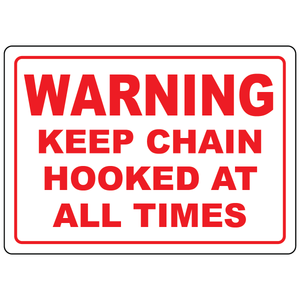 Warning keep chain hooked at all times ANSI OSHA safety sign