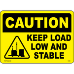 Caution Keep Load Low and Stable