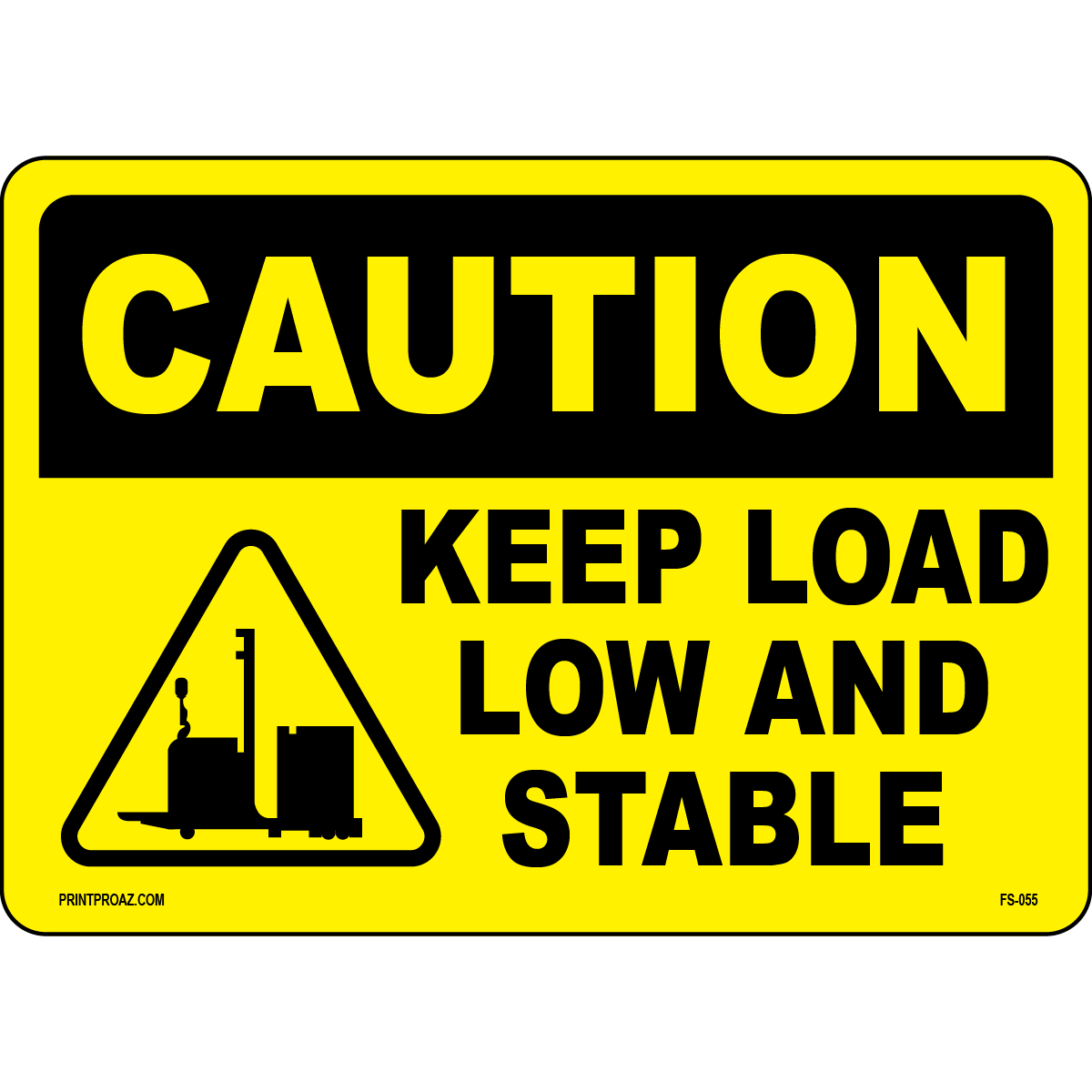 Caution Keep Load Low and Stable