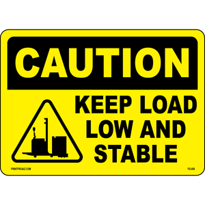 Caution Keep Load Low and Stable